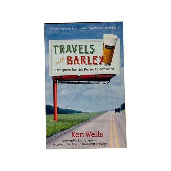 Travels with Barley The Quest for the Perfect Beer Joint Paperback by Ken Wells - Picture 1 of 7